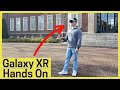 Samsung Galaxy XR Hands-On!