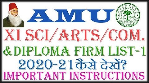 AMU FIRM LIST -1|| XI SCI./ARTS/COM.& DIP.ENGG. 2020-21|| PHYSICAL REPORTING ETC.|| AMU RESULT 2020