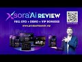 XsoraAI Review + Full Demo + OTO Details + VIP Bonuses