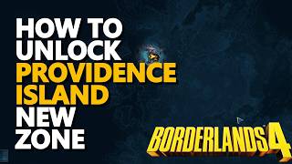 How to unlock the Providence Island Borderlands 4
