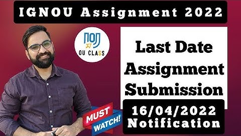 IGNOU ASSIGNMENT 2022| IGNOU Assignment Submit Last Date 2022 | Online/Offline Submission?? OU Class