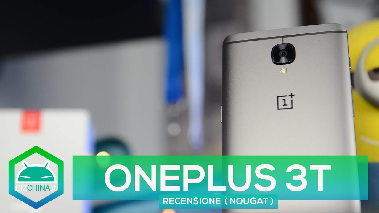 RECENSIONE - OnePlus 3T | Il più potente ma non il migliore