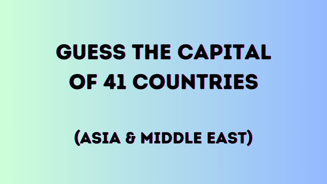 Guess the capital: Asia & Middle East l 41 countries l Quiz Game