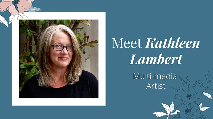 Meet multi-media artist Kathleen Lambert
