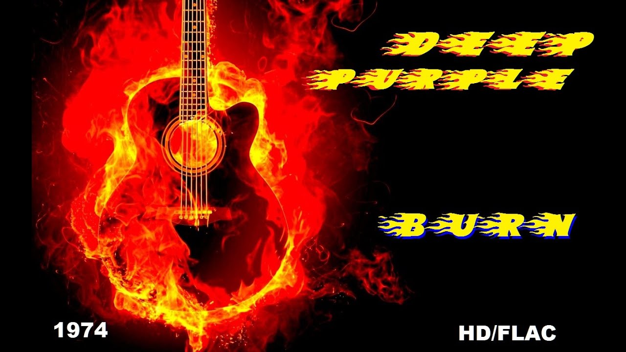 HD HQ FLAC DEEP PURPLE - BURN Best Version CLASSIC ROCK ENHANCED