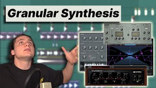 HOW TO GRANULAR SYNTHESIS LIKE A GOD (4 Methods)