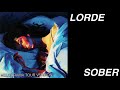 Lorde - Sober (Melodrama World Tour Edition)