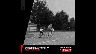 Sneijder Feat. Victoriya - Need You Here (Extended Mix)