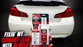 FIXING MY EXHAUST LEAK ON MY CATLESS INFINITI G35 HR WITH JB WELD