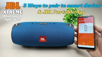 JBL Xtreme Bluetooth Speaker, 3 Ways to pair to your smart device & JBL portable app Explained