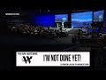 I'm Not Done Yet! - Minister R.A.Vernon III - Full Sermon