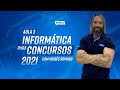 Informática para Concursos 2021 - Aula 3/3 - AlfaCon