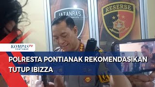 Kerap Ganggu Kamtibmas, Tempat Hiburan Malam Ibizza Pontianak Direkomendasikan Tutup