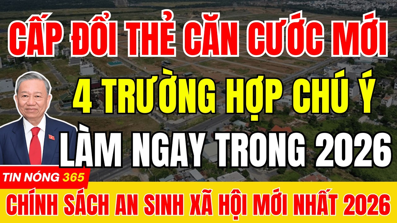 NĂM 2026 NHỮNG AI PHẢI CẤP ĐỔI THẺ CĂN CƯỚC MỚI - 4 TRƯỜNG HỢP PHẢI LƯU Ý  #tintuc  #cancuoccongdan