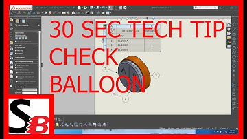 Solidworks 30 Sec Tech Tip - Check Balloon