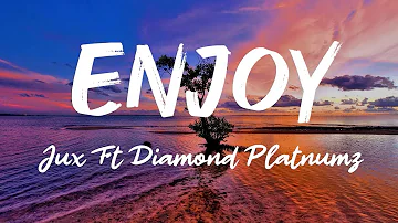 Jux Ft Diamond Platnumz - Enjoy & Joeboy - Baby | Lyrics