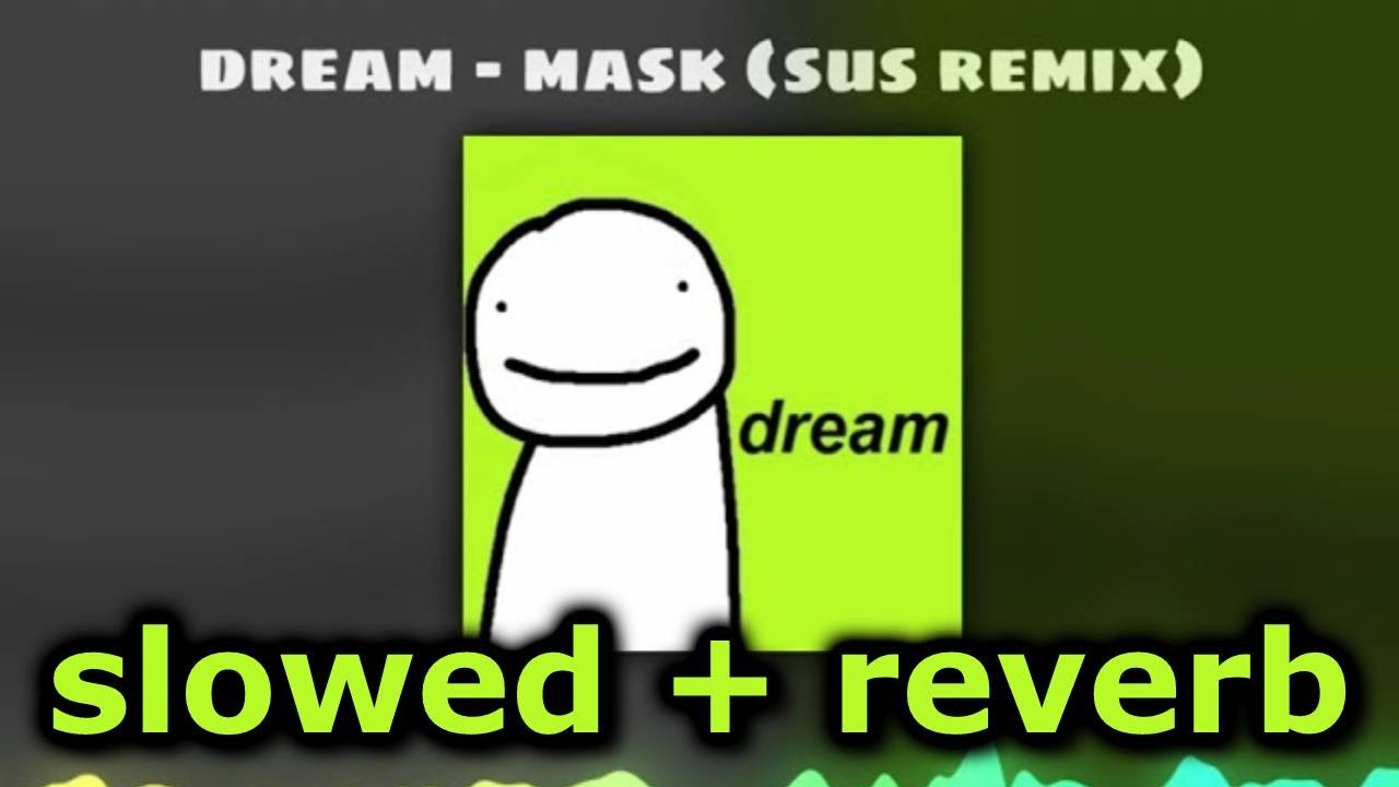 (slowed + reverb) Dream - Mask (Official Sus Remix)