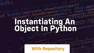 instantiating an object in python