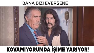 Baba Bizi Eversene | Kovamıyorumda İşime Yarıyor Kerata!