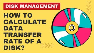 How to calculate data transfer rate of a disk Disk Management