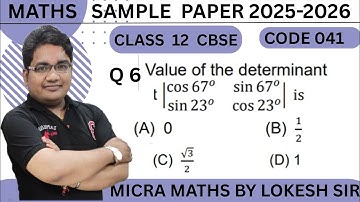 Q6. Value of the determinant |cos 67𝑜sin 67𝑜sin 23𝑜cos 23𝑜| is (A) 0 (B) 12 (C) √32 (D) 1