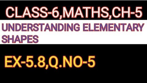 EXERCISE- 5.8  ,Q.NO-5      ,UNDERSTANDING ELEMENTARY SHAPES,MATHS CLASS-6,CHAPTER-5