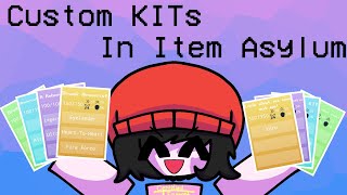 Custom KITs in Item Asylum: Act 1
