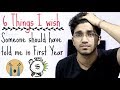 6 things I wish someone told me in First Year