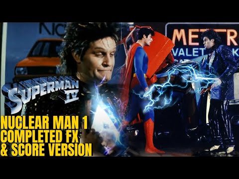 Superman IV Deleted Scenes: Nuclear Man 1 Battle: Includes Restored FX & Score In HD