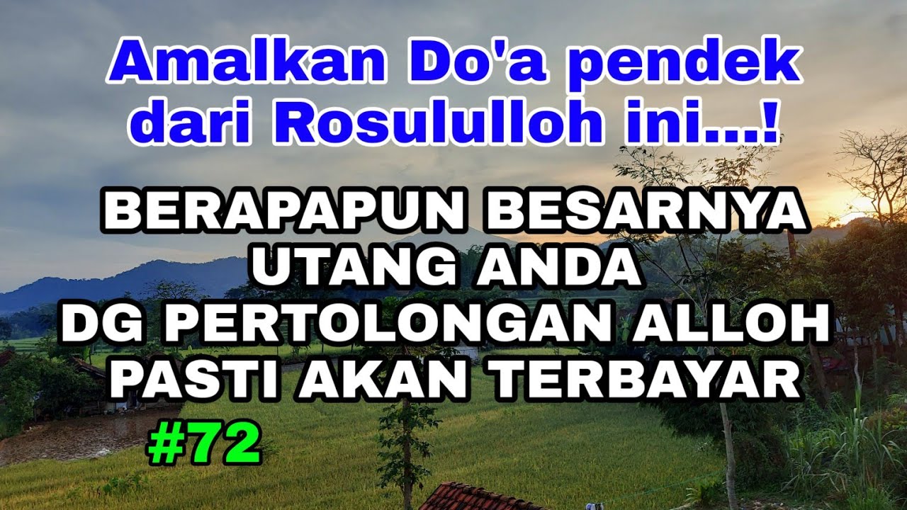# 72 DO'A SUPAYA BISA MELUNASI UTANG ( DO'A DARI ROSULULLOH SAW )