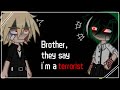 Brother they say im a terrorist meme  mha  shigadeku brothers  afo adoption au  gc