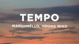 Marshmello, Young Miko - Tempo (Letra/Lyrics)