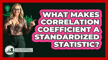 What Makes Correlation Coefficient A Standardized Statistic?