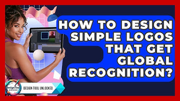How To Design Simple Logos That Get Global Recognition? - Design Tool Unlocked