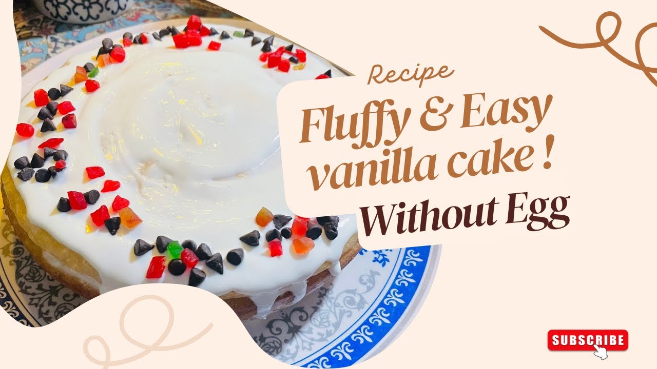Vanilla cake recipe without egg & without oven