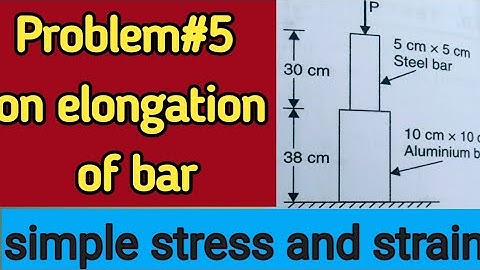 Problem on elongation of bar | lec 18 | simple stress & strain || Engg Mechanics || Sumit Dwivedi ||