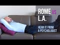 Rome vs Los Angeles—Hear it From a Psychologist