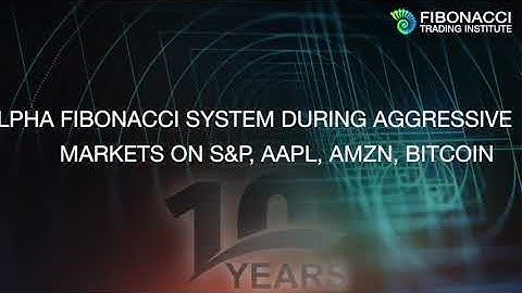 The Alpha Fibonacci System during Aggressive Markets on S&P, AAPL, AMZN, BITCOIN | Fibonacci Trading