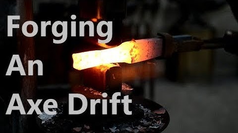 Forging an Axe Drift