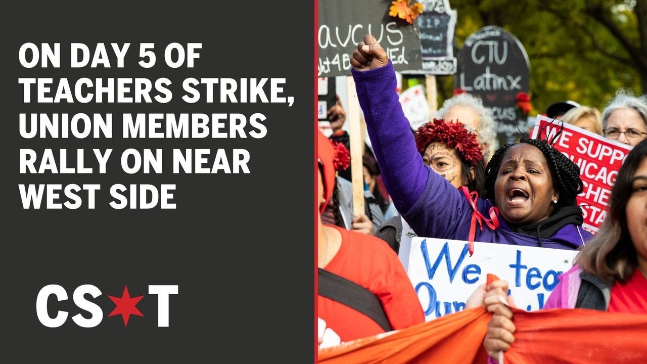 On day 5 of Chicago Teachers Union strike, members rally on Near West