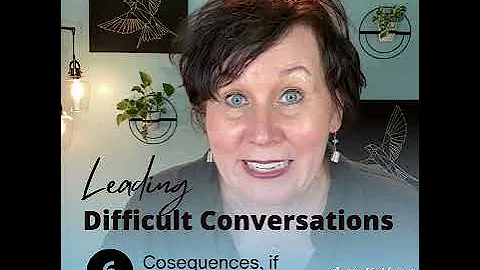 Step 6: Leading Difficult Conversations