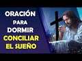 Oración para dormir bien y conciliar el sueño ☪ ORACION de la NOCHE