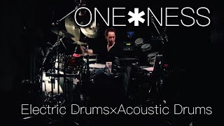 Electric Drums × Acoustic Drums (五十嵐公太セッションDVD『ONE＊NESS』より)