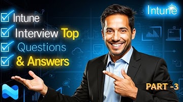 Microsoft Intune Interview Questions with Answers | Real-World Scenarios
