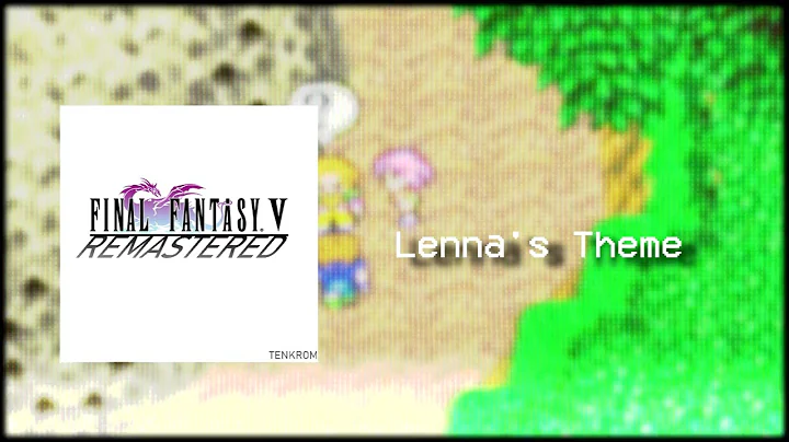 Final Fantasy V ' Lenna´s Theme [Remastered]