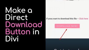 How to make a Direct Download Button in Divi