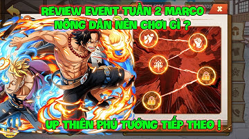 Huyền Thoại Hải Tặc- Review Event Tuần 2 MARCO Nông Dân Nên Chơi Gì? Up Thiên Phú Tướng Tiếp Theo !
