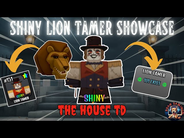 SHINY LION TAMER SHOWCASE!!  - THE HOUSE TD class=