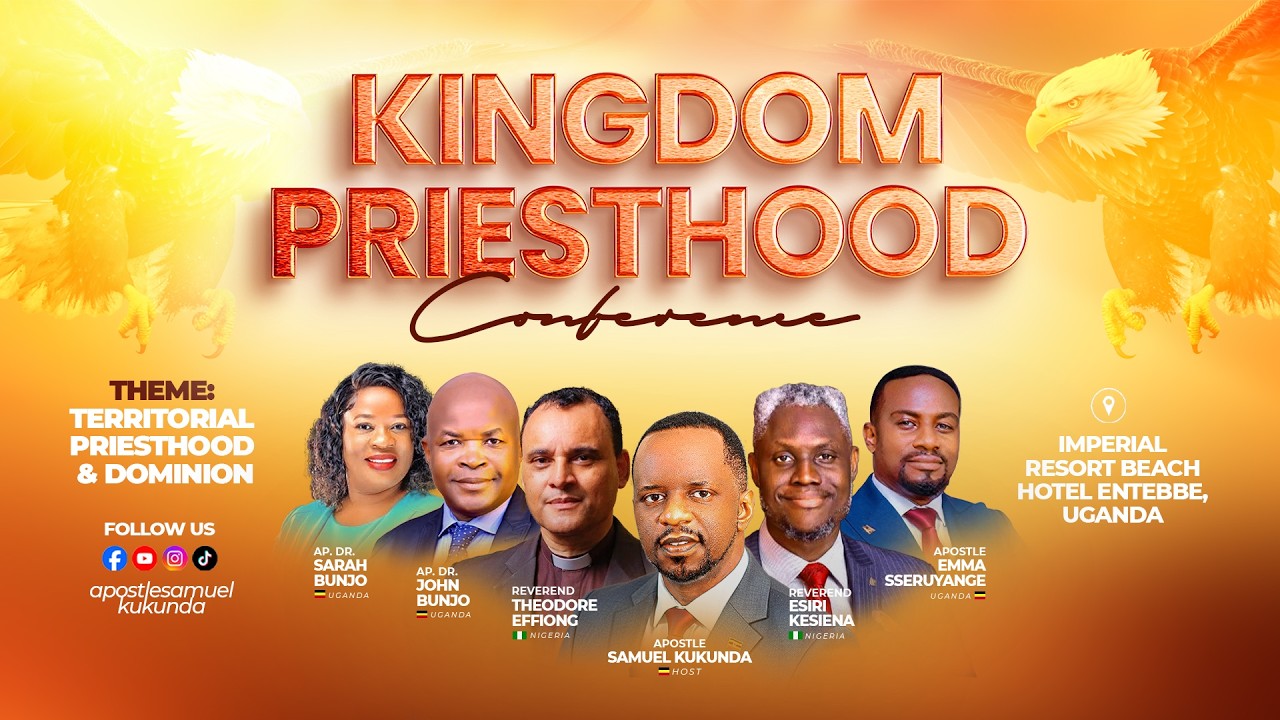 KINGDOM PRIESTHOOD CONFERENCE 2026 || DAY 3 ||  SESSION 1 APOSTLE SAMUEL KUKUNDA || 05.07.2026