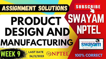 Product Design and Manufacturing Week 9 Assignment Solutions | SWAYAM NPTEL | SUBSCRIBE